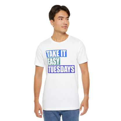 Take It Easy Tuesdays Tee