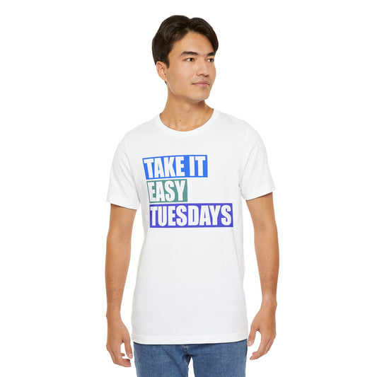 Take It Easy Tuesdays Tee